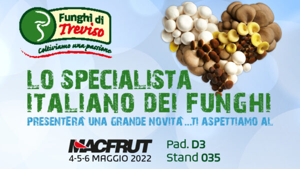 O.P. CONSORZIO FUNGHI DI TREVISO TI ASPETTA A MACFRUT 2022! O.P. CONSORZIO FUNGHI DI TREVISO TI ASPETTA A MACFRUT 2022!